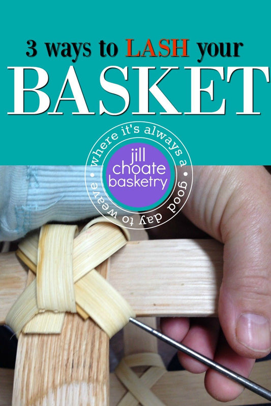 3 ways to Lash your Basket | J Choate Basketry