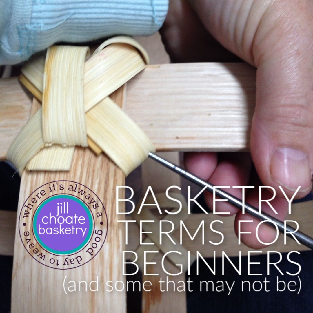 Basketry terms for Beginners (and those that may not be) | J Choate Basketry