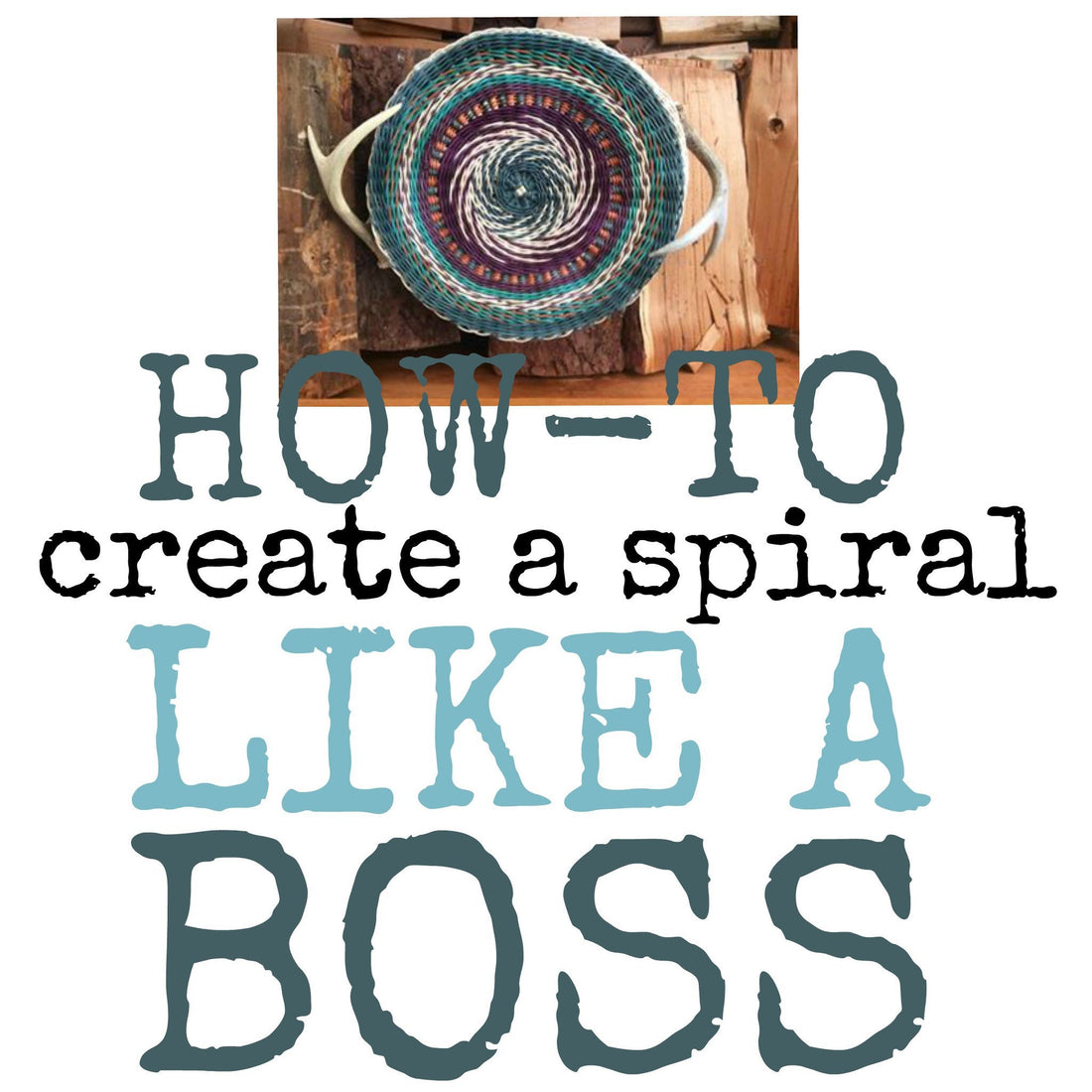 How to Spiral Like a Boss | J Choate Basketry