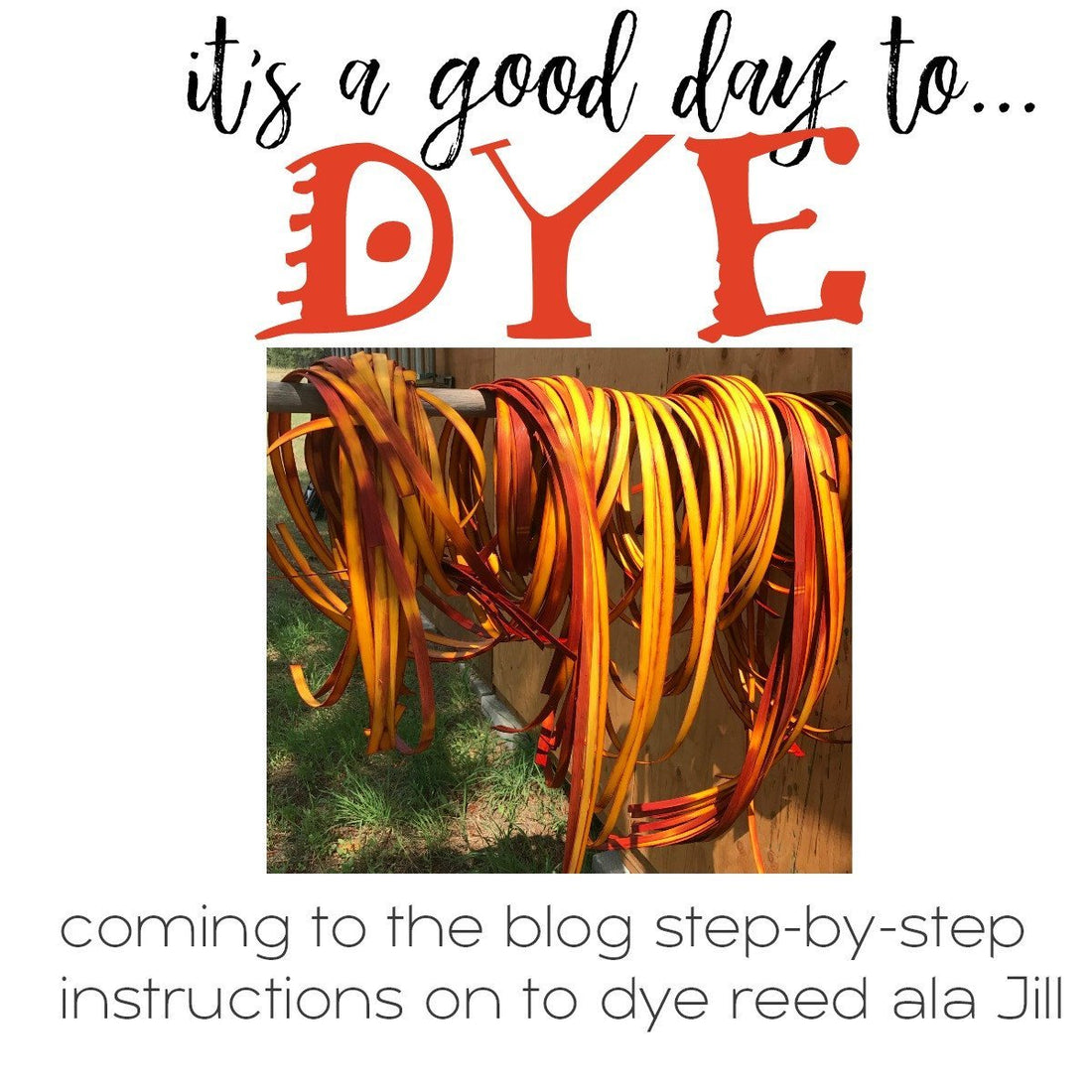 It's a good day to DYE | J Choate Basketry