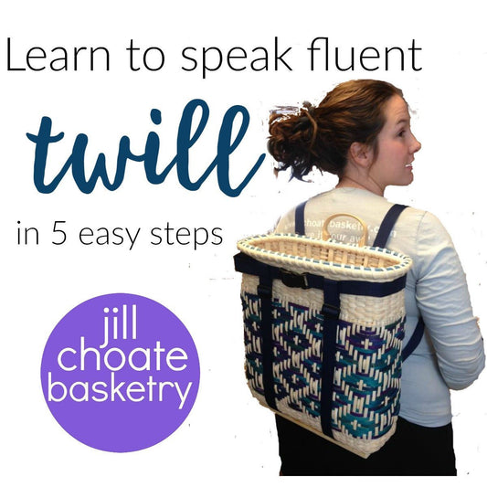 Speak Fluent "Twill" in 5 easy Steps | J Choate Basketry